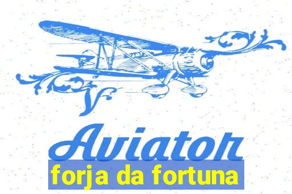 forja da fortuna
